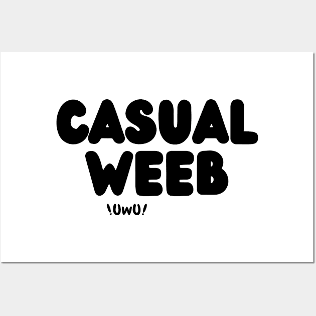 Funny Anime Merch - Casual Weeb UwU Wall Art by Murray's Apparel